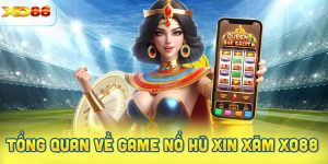 Khám phá tổng quan về game nổ hũ Xin xăm XO88 